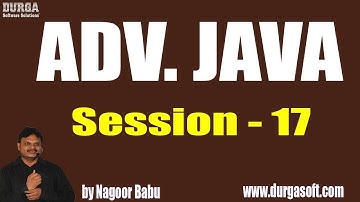 ADV. JAVA Tutorials || Session - 17 || by Mr. Nagoor Babu On 01-06-2019