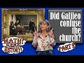 MATH! SCIENCE! HISTORY! Did Galileo confuse the church? - Part 2 of The Galileo Affair