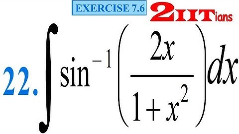 Integrals Class 12 Maths NCERT | Exercise 7.6 Q 22 | IIT JEE