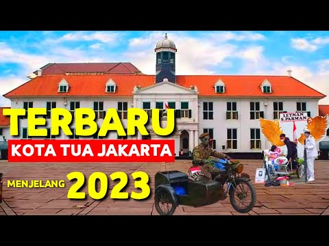 KOTA TUA JAKARTA TERBARU