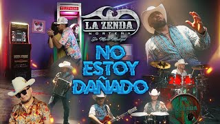 Video thumbnail of "La Zenda Norteña - No Estoy Dañado (VIDEO OFICIAL)"