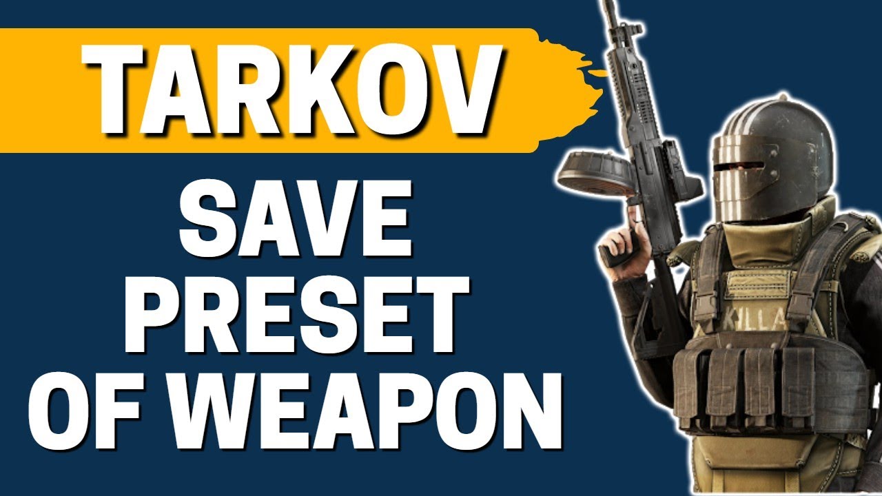 How To Use The Weapon Preset System In Escape From Ta vrogue.co
