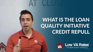 What is the Loan Quality Initiative (LQI) credit repull, and why it matters