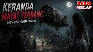 TEROR KERANDA TERBANG DARI ARWAH WANITA PELACUR UNTUK MENCARI PEMBUNUHNYA