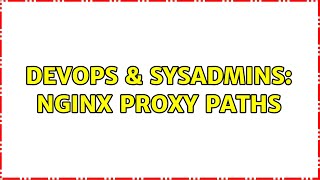 Celebrity DevOps & SysAdmins: Nginx proxy paths Net Worth