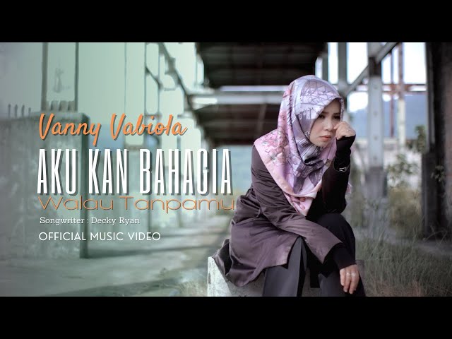 VANNY VABIOLA - AKU KAN BAHAGIA WALAU TANPAMU (OFFICIAL MUSIC VIDEO) class=