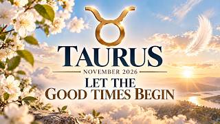 Information ♉ Taurus ✨ What If Life Is About to Feel Lighter Good Times & New Beginnings | November 2026 News