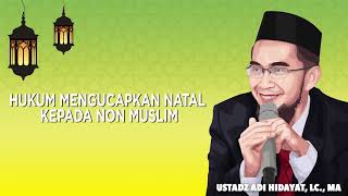 HUKUM MENGUCAPKAN NATAL | ust Adi Hidayat, Lc, MA