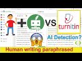 Quillbot paraphrased and rephrased human writing versus Turnitin AI detection