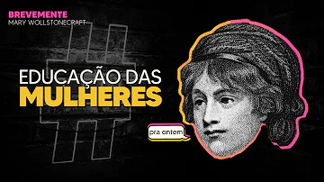 O que Mary Wollstonecraft defendia?