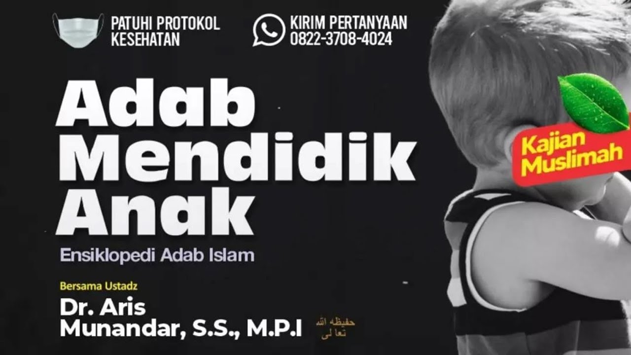 ⁣Adab Mendidik Anak  - Ustadz Dr. Aris Munandar, S.S, M.P.I