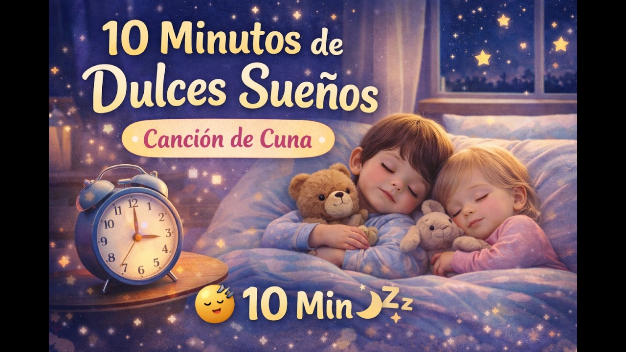 Duerme Mi Bebé 💫 Canción de Cuna Tranquila de 10 Minutos