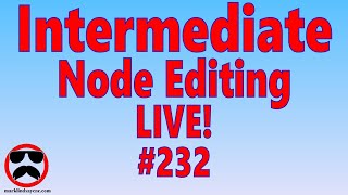 Live Q&A #232 – Intermediate Node Editing – Open Q&A