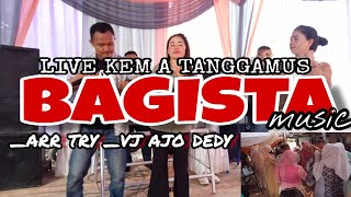 REMIX LEPAS BAGISTA MUSIK LIVE KEM A TANGGAMUS BERSAMA ARR BUNG TRI |VJ AJO DEDY