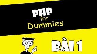 [Lập Trình PHP] Bài 1 - Tổng quan về PHP