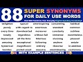 88 SUPER SYNONYMS For Daily Use Words That Will Transform Your Everyday English Speaking Vocabulary!