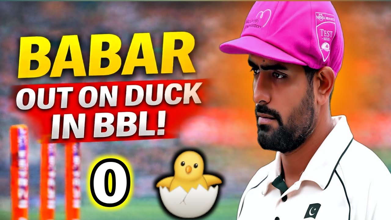Babar Azam Again Out 🤯 On Duck In BBL 2025 | Babar Azam | BBL 2025 updates | Babar Azam Batting news