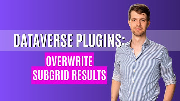 Overwriting Subgrid Data with Dataverse Plugins in Model-Driven Apps