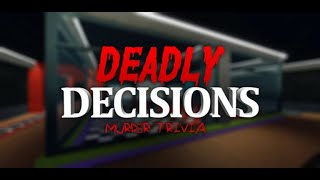 The Deadly Decisions that you Should Not Make!