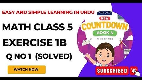 5th Class Math Unit 1 Exercise 1B Q No 1|Class 5 mathematics Unit 1 Exercise 1B Q No 1