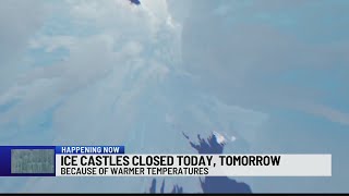 Ice Castles closed due to warm temps