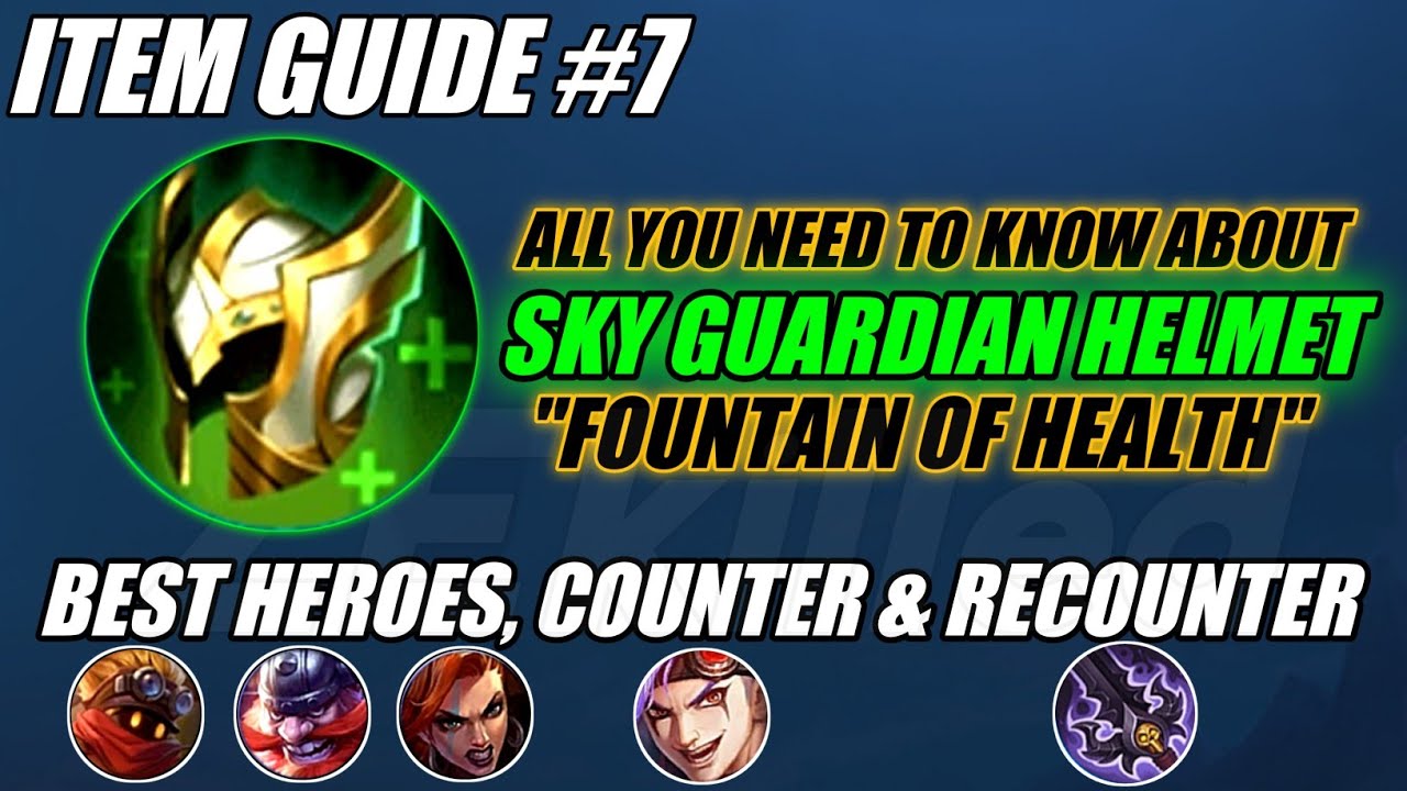 ML ITEM GUIDE 7- Sky Guardian Helmet "Fountain of Health" | Best Heroes, Counter & Recounter