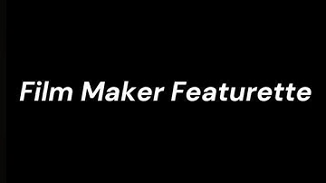 Film Maker Featurette