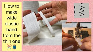 How to sew a thin elastic band together into a wide elastic. Useful tips  you would like to know! 