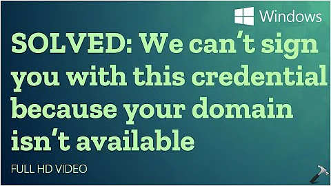 Solved: We can’t sign you with this credential because your domain isn’t available