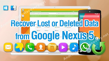 How to Recover Lost or Deleted Data from Google Nexus 5