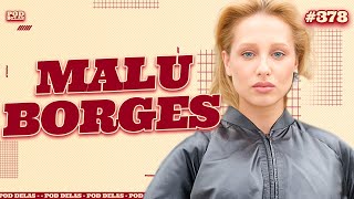 MALU BORGES - PODDELAS #378