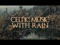 Rain in a medieval town on lakeshore  celtic music with rain for sleep relax with rain 3 hours