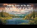 HYMNS OF FAITH "Shall We Gather At The River" Gospel Songs by Lifebreakthrough