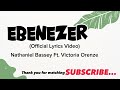 EBENEZER By @NathanielBasseyMain Feat. @victoriaorenze (OFFICIAL LYRICS VIDEO)