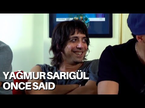 Yağmur Sarıgül Once Said