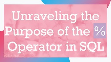 Unraveling the Purpose of the % Operator in SQL