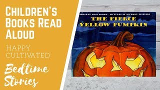 The Fierce Yellow Pumpkin Book Read Aloud | Halloween Books for Kids | Kids Books Read Aloud