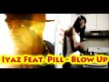 Iyaz Feat. Pill - Blow Up