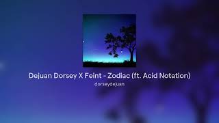 Dejuan Dorsey X Feint - Zodiac (ft. Acid Notation)
