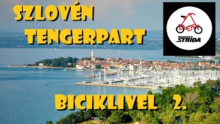 Szlovén tengerpart biciklivel - vlog 2 rész - Strunjan/Piran/Portoroz/Sólepárló