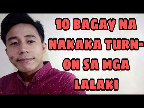 Video: Ano Ang Nakaka-on Sa Mga Kalalakihan