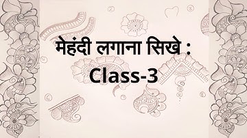 How to learn Mehndi for Beginners - Class #3