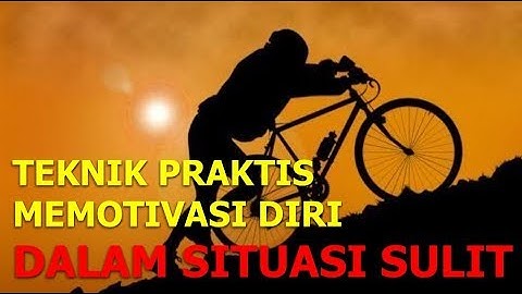 TEKNIK PRAKTIS MEMOTIVASI DIRI DALAM SITUASI SULIT - Andra Donatta