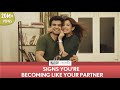 Filtercopy  signs you are becoming like your partner  ft ayush mehra and barkha singh