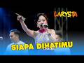 SIAPA DIHATIMU - CANTIKA AGILIA || NEW LARYSTA LIVE DUKUHKLOPO - PEMUDA SEKARARUM [PM AUDIO]