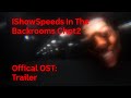 Trailer  ishowspeed in the backrooms ost