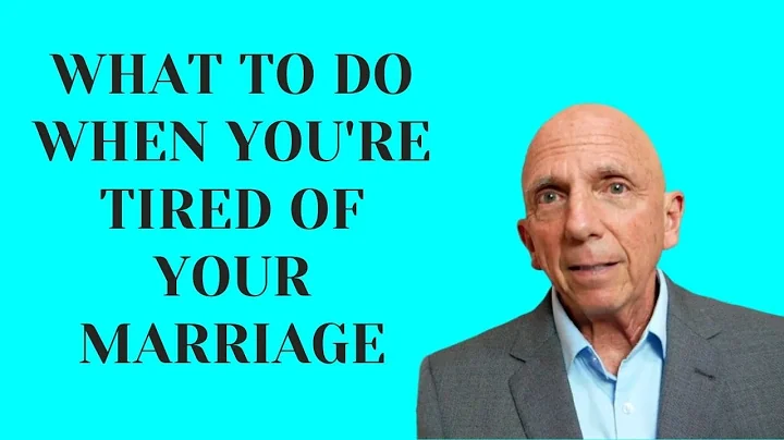 What to Do When You’re Tired of Your Marriage | Paul Friedman