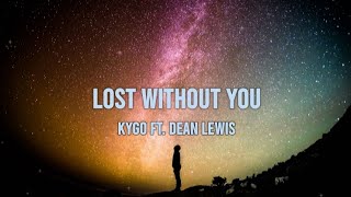 Kygo Ft. Dean Lewis - Lost Without You (Lyrics)