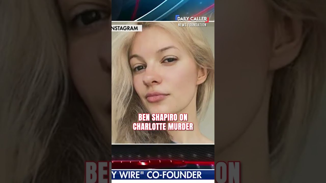 Ben Shapiro DESTROYS Media S Reaction To Charlotte Murder