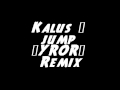 Kalus  jump yror remix